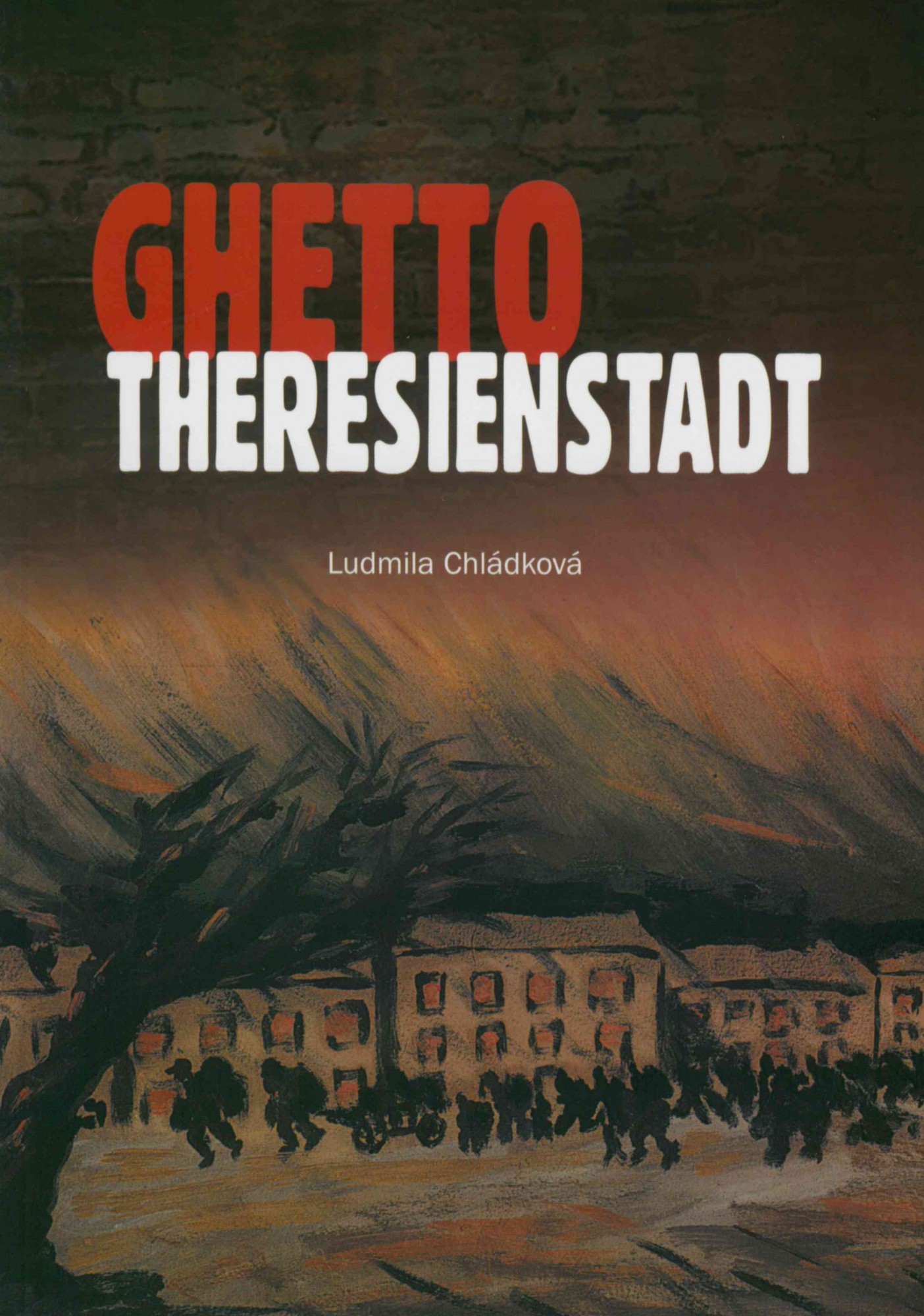Ghetto Theresienstadt Ghetto Theresienstadt