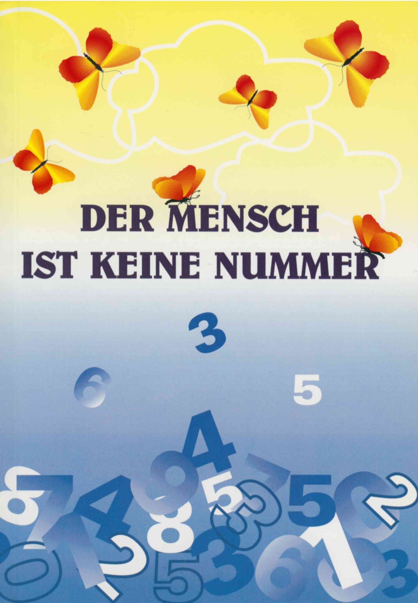 Der Mensch ist keine Nummer Der Mensch ist keine Nummer