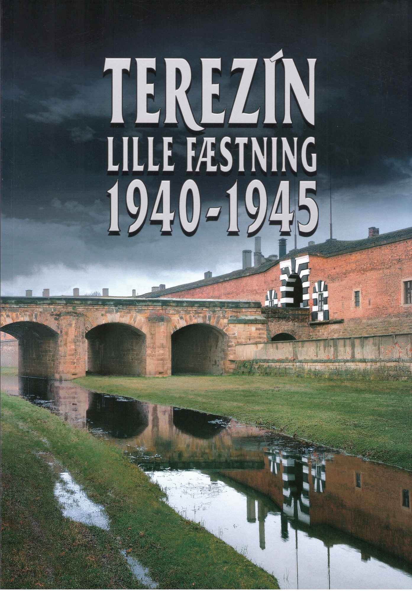 Terezín Lille Fæstning 1940-1945