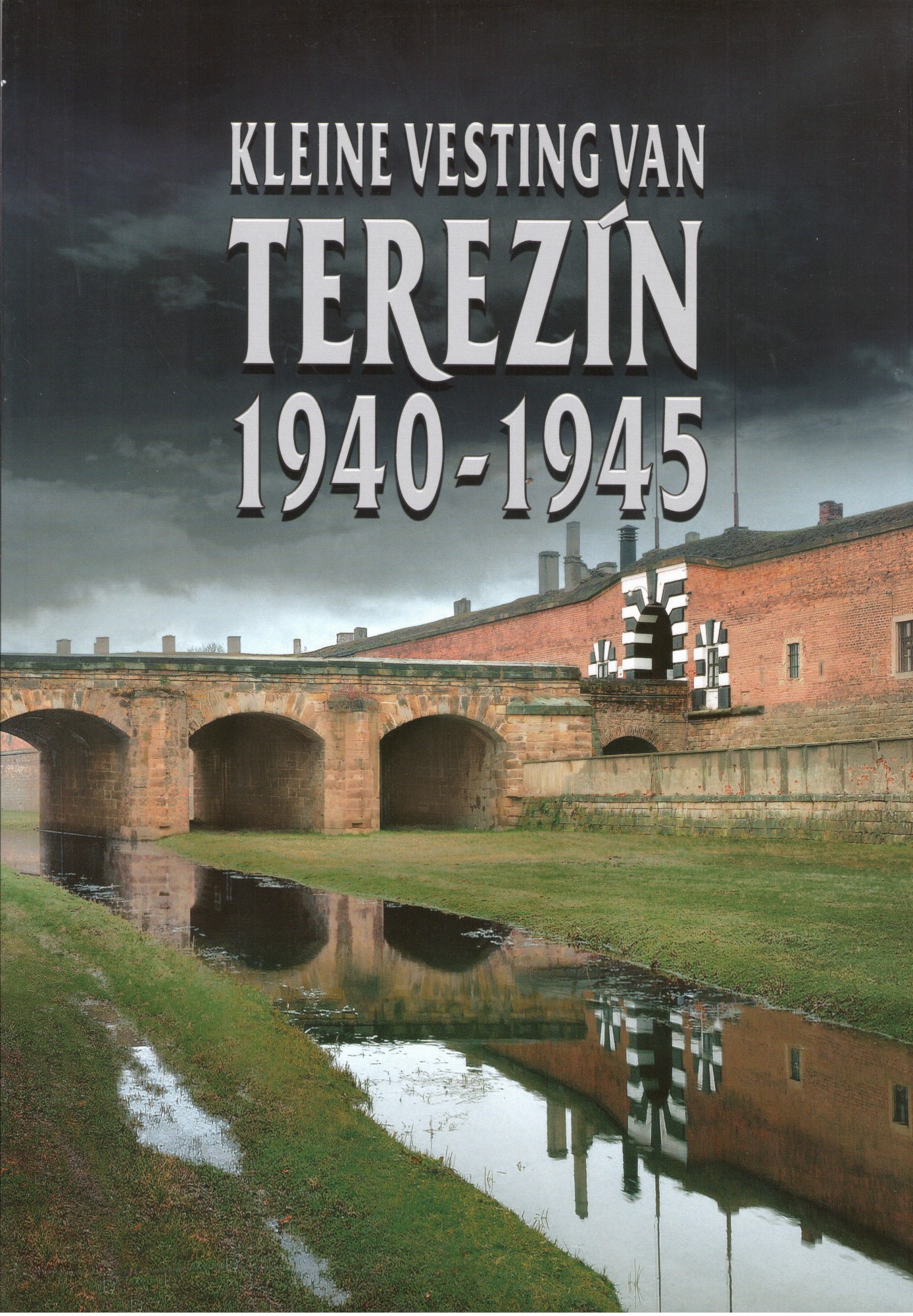 Kleine Vesting van Terezín 1940-1945